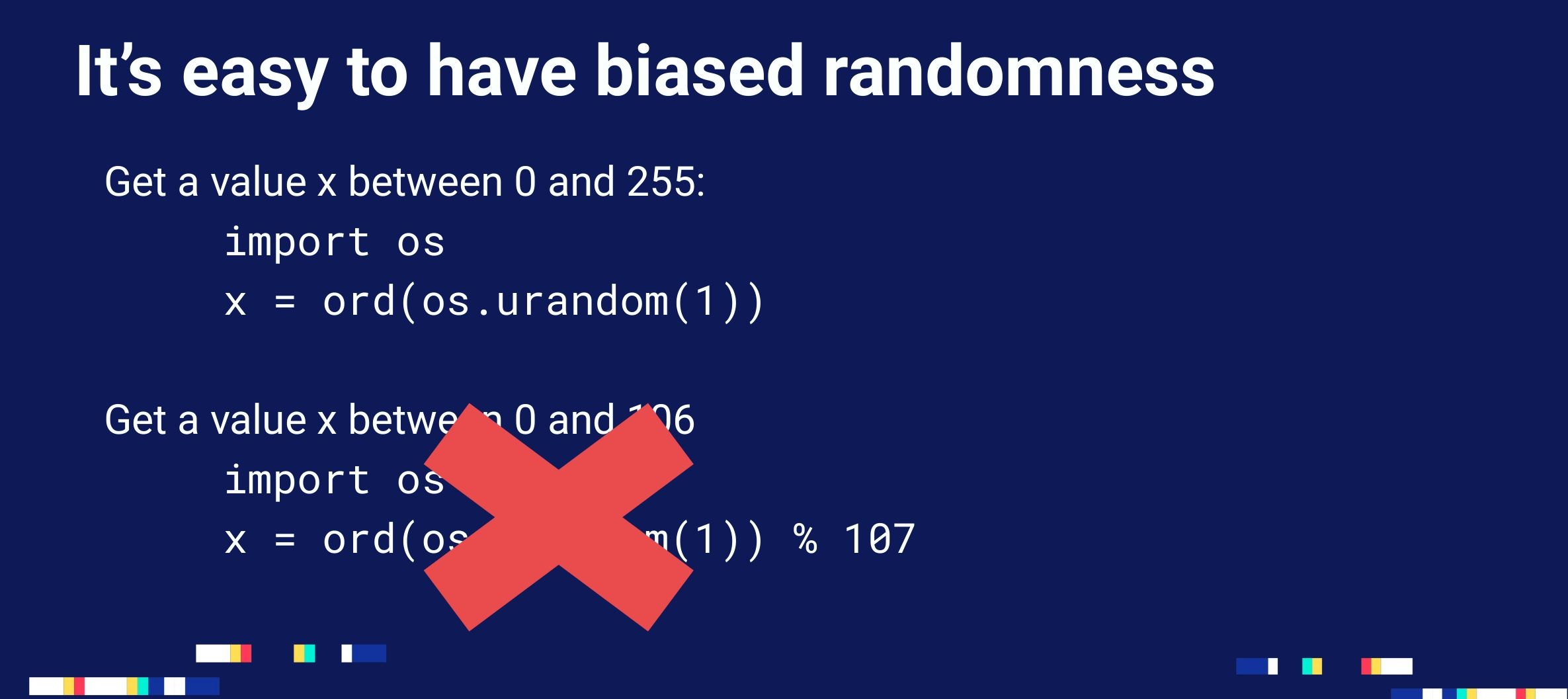 It's easy to have biased randomness.